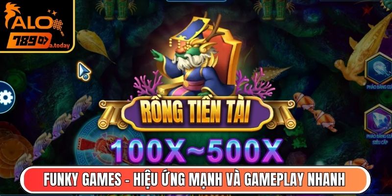 Funky Games - Hiệu ứng mạnh và gameplay nhanh