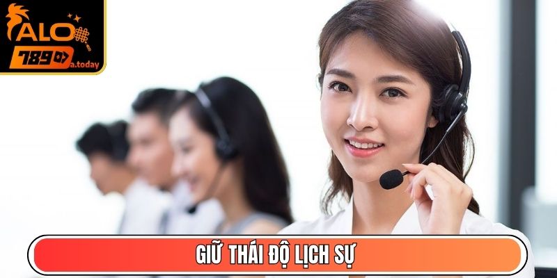 Giữ thái độ lịch sự