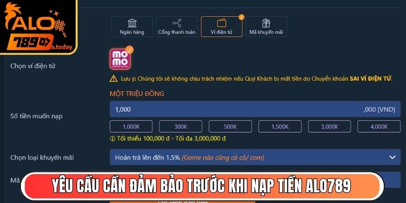 Yêu cầu cần đảm bảo trước khi tiến hành nạp tiền Alo789
