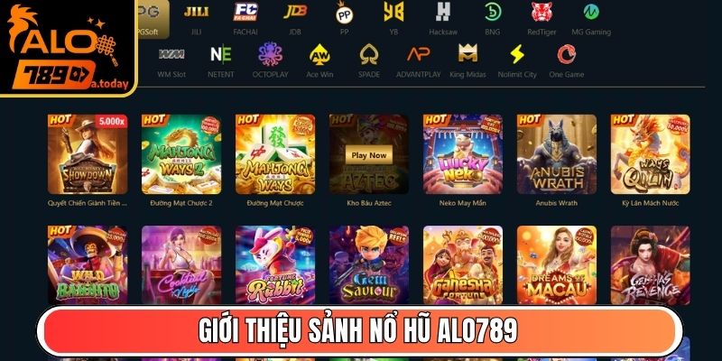 Giới thiệu sảnh Nổ Hũ Alo789