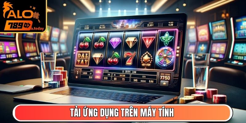 Tải ứng dụng trên máy tính